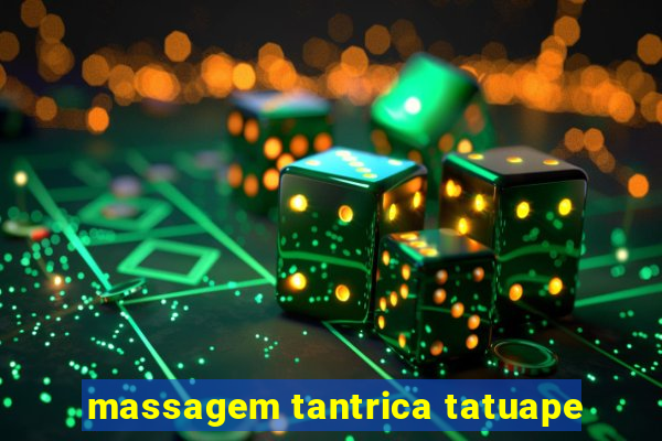 massagem tantrica tatuape